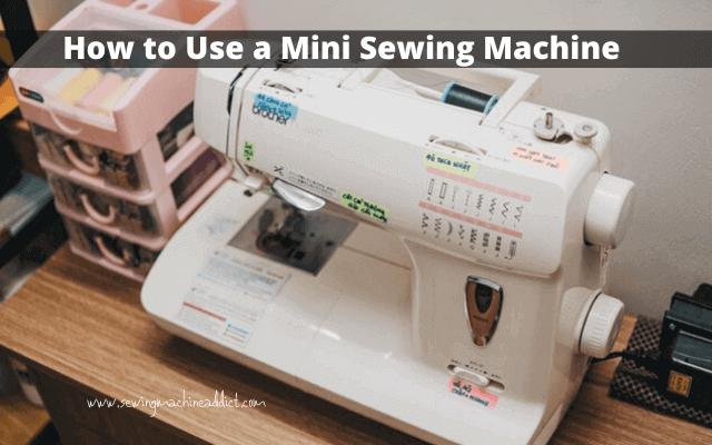 how to use mini sewing machine